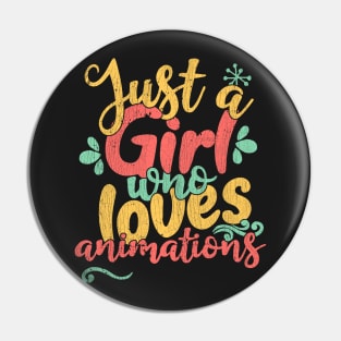 Just A Girl Who Loves Animations Gift graphic Pin