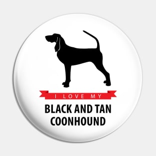 I Love My Black and Tan Coonhound Pin
