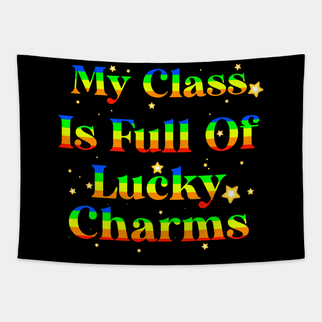 My Class Is Full Of Lucky Charms Tapestry by AllanDolloso16