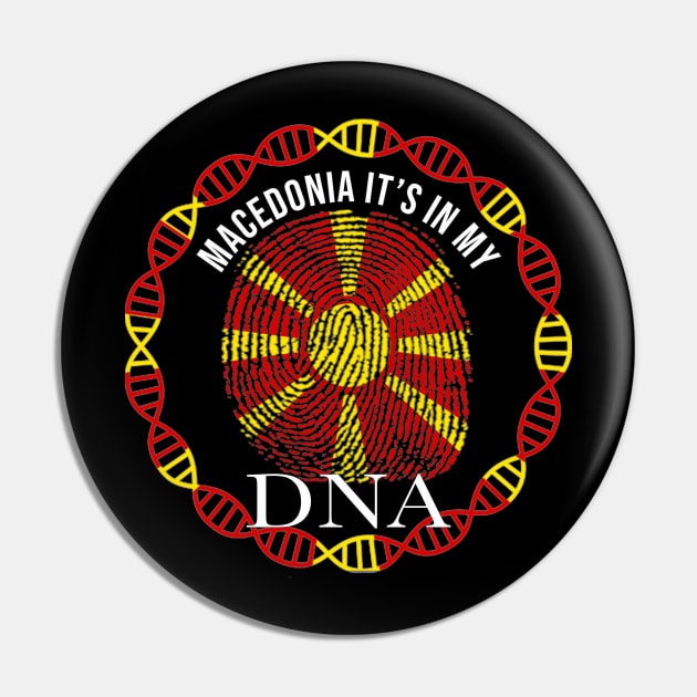 Macedonia Its In My DNA - Gift for Macedonian From Macedonia Pin by Country Flags