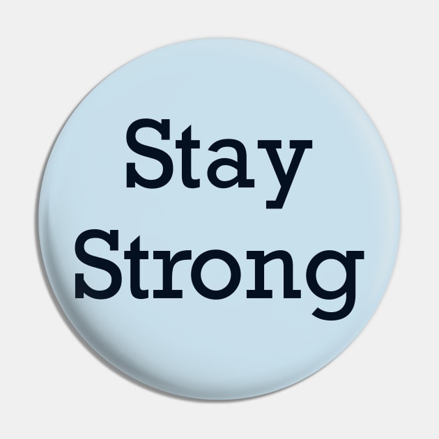 Stay Strong Clothing Pin by Eveline D’souza