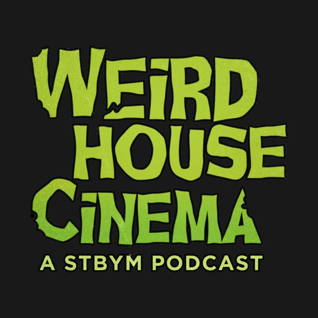 Weirdhouse Cinema by Stuff To Blow Your Mind