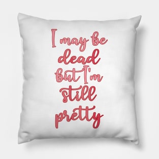 Still Pretty (burgundy outline) Pillow