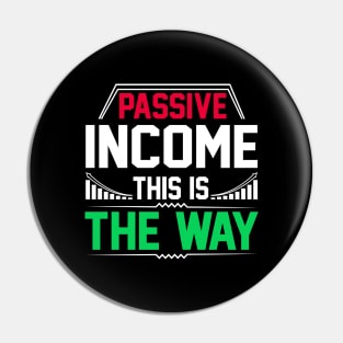 Passive Income - this is the way! Pin