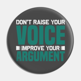 Don't raise your voice Pin