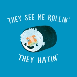 They see me rollin' T-Shirt