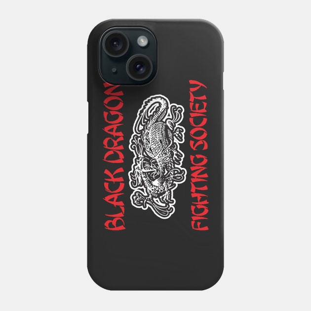 Black Dragon Fighting Society Phone Case by HustlerofCultures