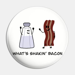 What's shakin' bacon Pin