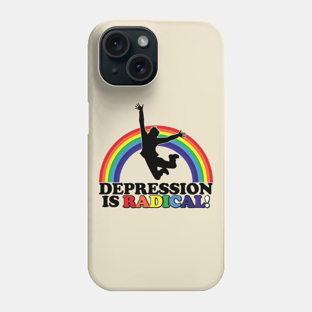 Depression is Radical! Phone Case by joerocks1981