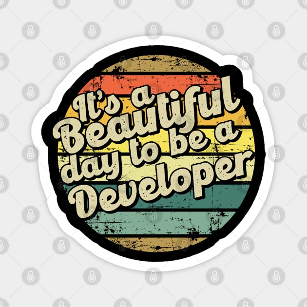 It's a beautiful day to be a developer Magnet by SerenityByAlex