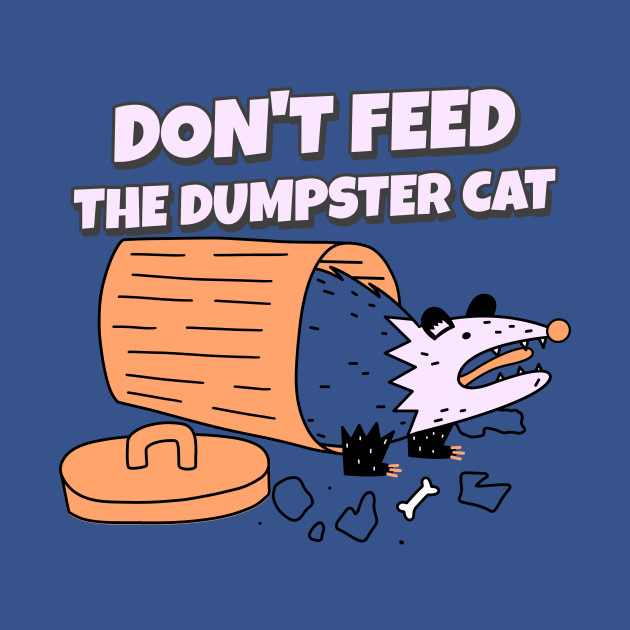 Dumpster cat - Possum - T-Shirt