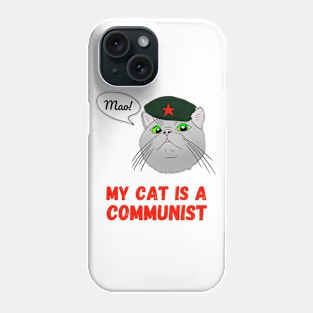 My cat is a communist - a funny Che Guevara cat Phone Case