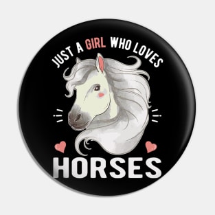 Just A Girl Who Loves Horses Pin