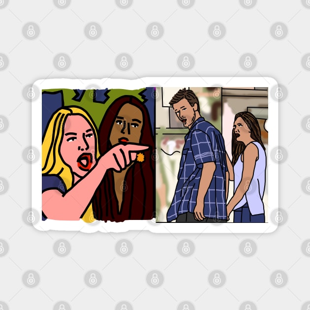 Woman Yelling at Distracted Boyfriend Meme Mash-up Magnet by ellenhenryart