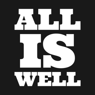 All is well T-Shirt