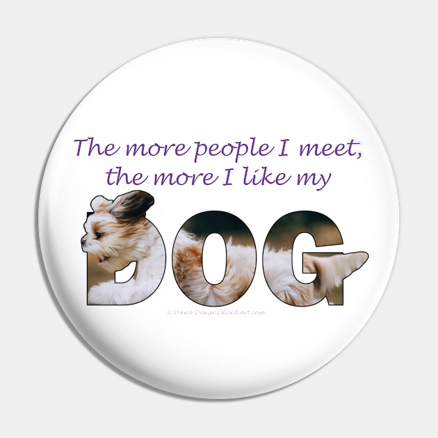 The more people I meet the more I like my dog - Havanese oil painting word art Pin by DawnDesignsWordArt