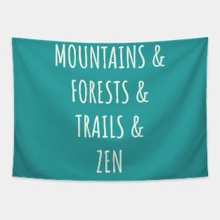 Mountains, Forests, Trails, & Zen Tapestry