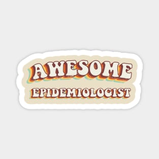 Awesome Epidemiologist - Groovy Retro 70s Style Magnet