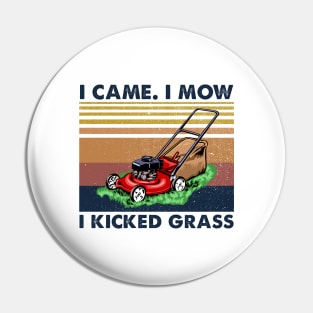 Lawn Mower I Came I Mow I Kicked Grass Vintage Shirt Pin