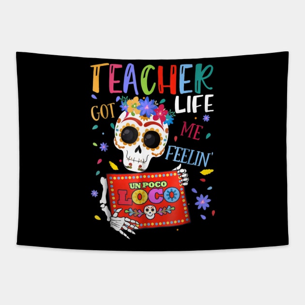 Teacher Life Got Me Feelin Un Poco Loco Skeleton Tapestry by Vicenta Aryl