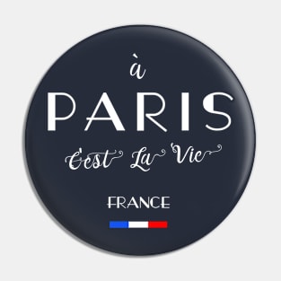 À Paris, C'est La Vie France Pin