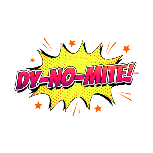 dy-no-mite funny comic quote T-Shirt