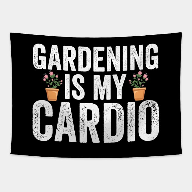 Gardening - Gardening Is My Cardio Tapestry by Kudostees