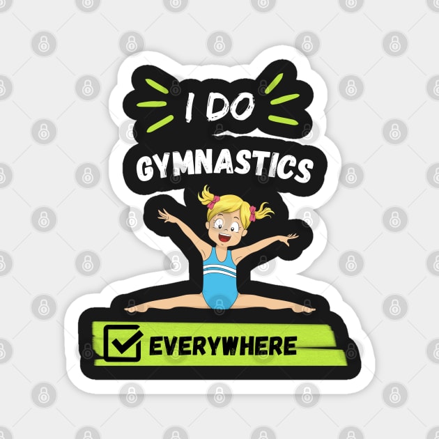 I Do Gymnastics Everywhere Magnet by Clouth Clothing 