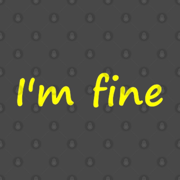 I'm fine (im fine) by Print Original