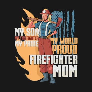 Firefighter | My Son My Firefighter My Pride My World Proud T-Shirt