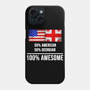 50% American 50% Georgian 100% Awesome - Gift for Georgian Heritage From Georgia Phone Case