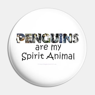 Penguins are my spirit animal Pin