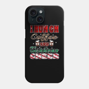 i run on coffee and christmas cheer Phone Case