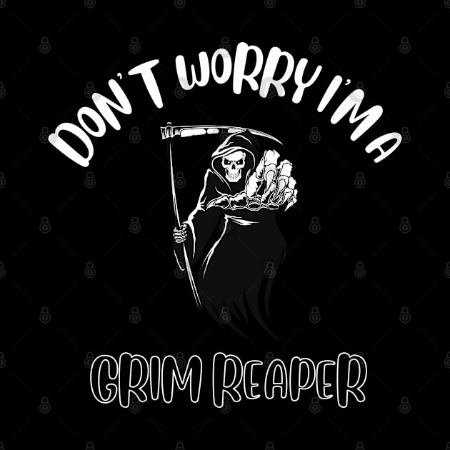 Don't Worry I'm A Grim Reaper by NivousArts