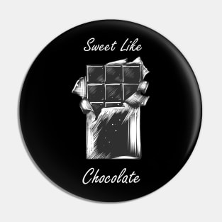 Sweet Like Chocolate Pin