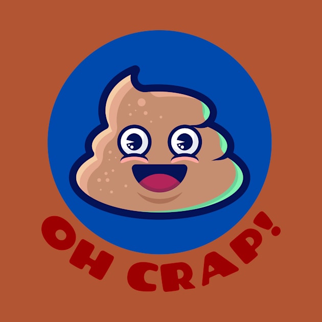 Oh Crap | Cute Poop Pun by Allthingspunny