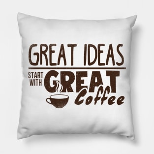 Great Ideas Start With Great Coffee T-shirt Pillow