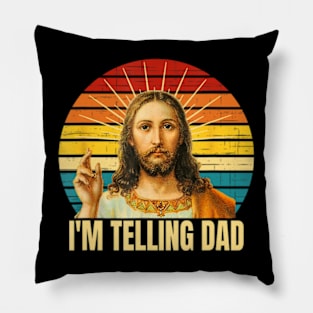 I'm Telling Dad Religious Christian Jesus Father's Day Pillow