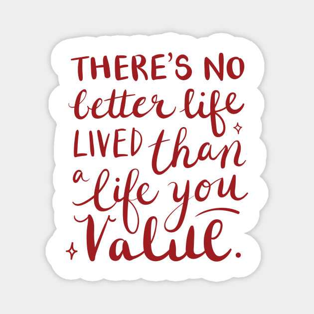 There's no better life lived than a life you value Magnet by James P. Manning