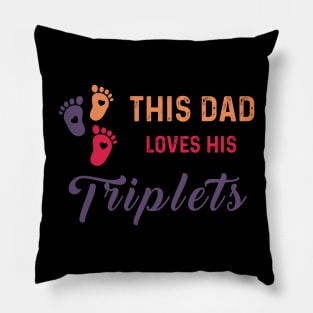 This Dad Loves His Triplets Pillow