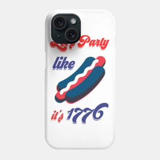 let's party like 1776 Phone Case