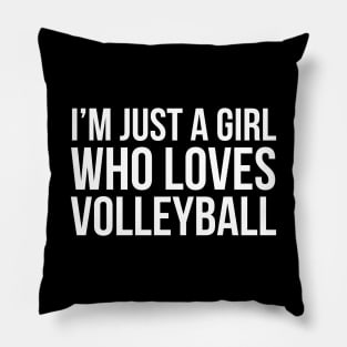 I'm Just A Girl Who Loves Volleyball Pillow