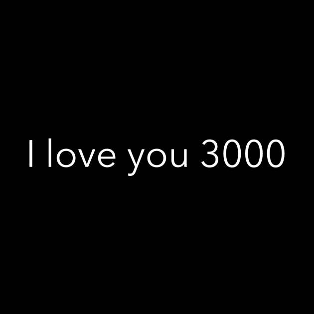 i love you 3000 by HumbleKnight Designs