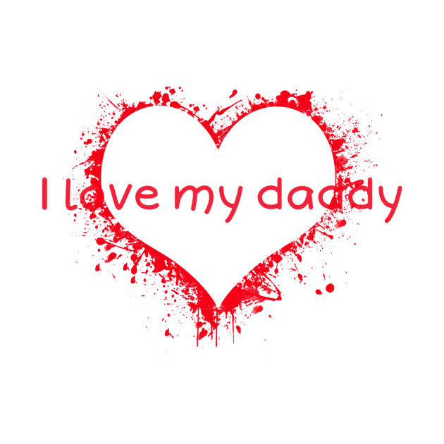 I love my daddy by Shun design