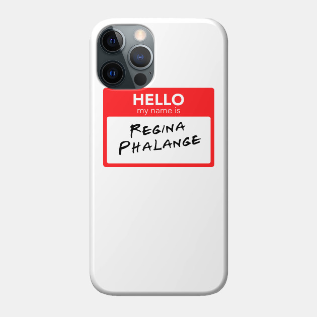 Friends - Hello My Name Is Regina Phalange - Friends - Phone Case