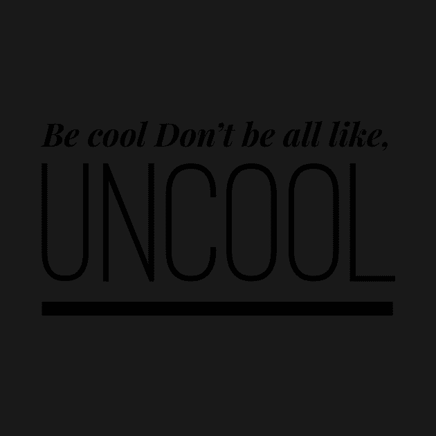 Be Cool Don't be All like Uncool Real Housewives of New York Quote by mivpiv