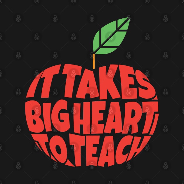 It Takes Big Heart to Teach by ardp13