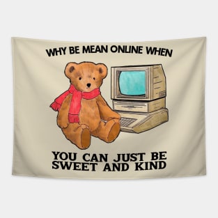 Why Be Mean Online When You Can Just Be Sweet And Kind Tapestry