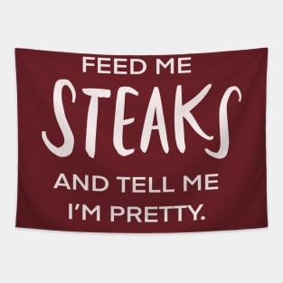 Feed Me Steaks And Tell Me I’m Pretty Funny Foodie Tapestry