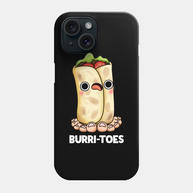 Burri-toes Funny Food Pun Phone Case by punnybone